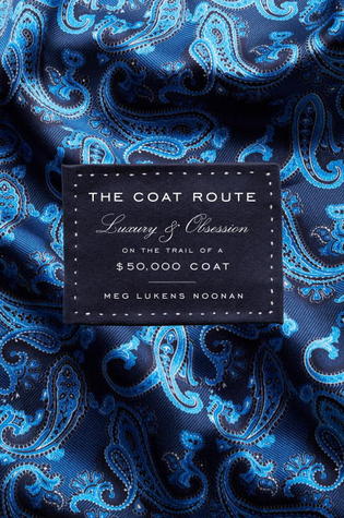 The Coat Route: Craft, Luxury, & Obsession on the Trail of a $50,000 Coat (2013)