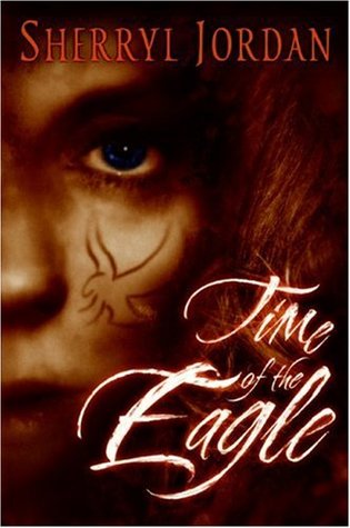 Time of the Eagle (2007) by Sherryl Jordan