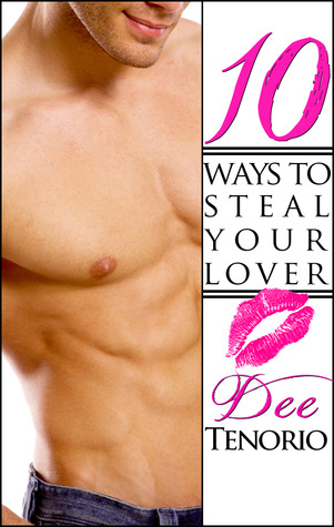 10 Ways To Steal Your Lover (2011) by Dee Tenorio