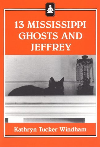 13 Mississippi Ghosts And Jeffrey (1988) by Kathryn Tucker Windham