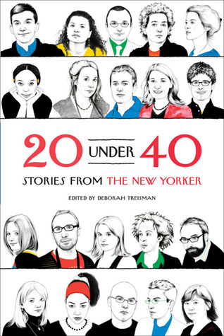 20 Under 40: Stories from The New Yorker (2010) by Deborah Treisman