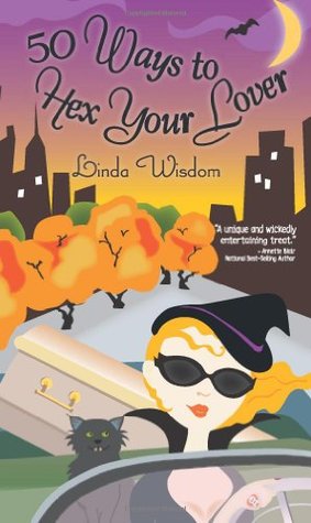 50 Ways to Hex Your Lover (2008) by Linda Wisdom