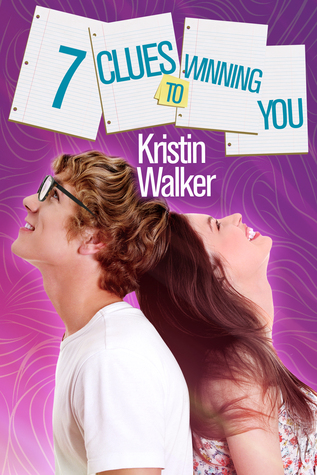 7 Clues to Winning You (2014) by Kristin Walker