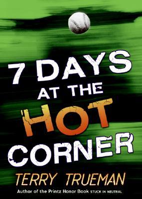 7 Days at the Hot Corner (2007) by Terry Trueman