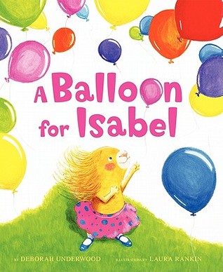 A Balloon for Isabel (2010) by Deborah Underwood