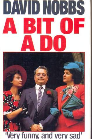 A Bit of a Do (1997) by David Nobbs