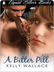 A Bitter Pill (2007) by Kelly Wallace