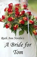 A Bride for Tom (2010) by Ruth Ann Nordin