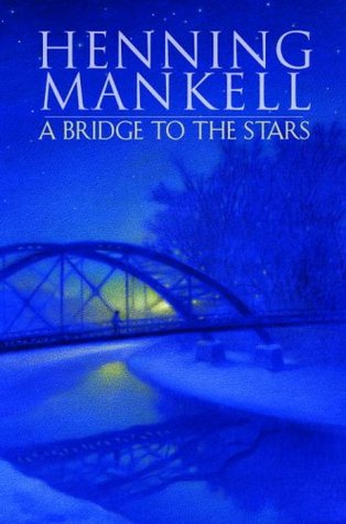 A Bridge to the Stars (2007) by Henning Mankell