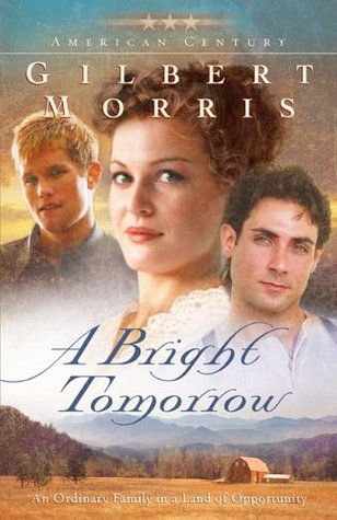 A Bright Tomorrow (2005) by Gilbert Morris