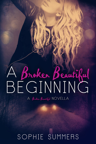 A Broken Beautiful Beginning (2014) by Sophie Summers