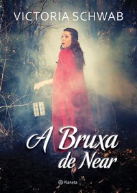 A Bruxa de Near (2013) by Victoria Schwab