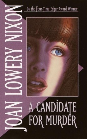 A Candidate for Murder (1992) by Joan Lowery Nixon