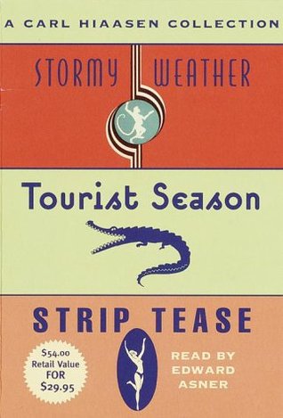 A Carl Hiaasen Collection: Stormy Weather, Tourist Season And Strip Tease (2000)