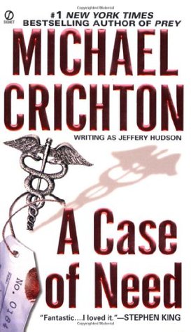 A Case of Need (2003) by Michael Crichton