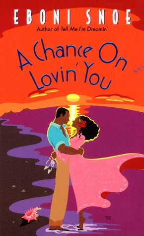 A Chance on Lovin' You (1999) by Eboni Snoe