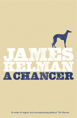 A Chancer (2007) by James Kelman