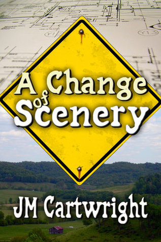 A Change of Scenery (2011) by J.M. Cartwright