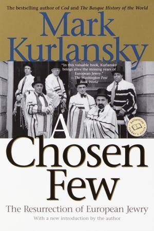A Chosen Few: The Resurrection of European Jewry (Reader's Circle) (2002) by Mark Kurlansky