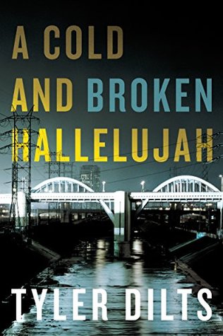 A Cold and Broken Hallelujah (2014) by Tyler Dilts