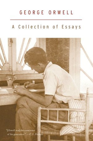 A Collection of Essays (1981) by George Orwell