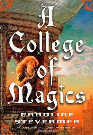 A College of Magics (2002) by Caroline Stevermer