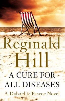 A Cure For All Diseases (2008) by Reginald Hill