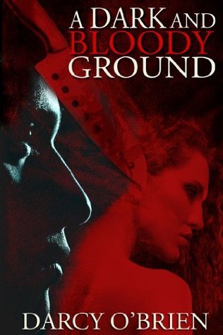 a Dark and Bloody Ground (1994) by Darcy O'Brien