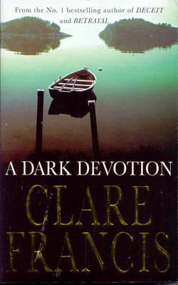 A Dark Devotion (1998) by Clare Francis