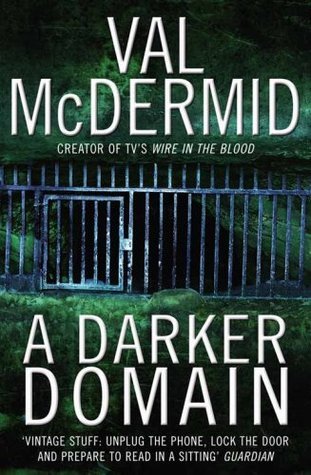 A Darker Domain. Val McDermid (2008) by Val McDermid