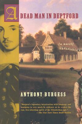 A Dead Man in Deptford (2003) by Anthony Burgess