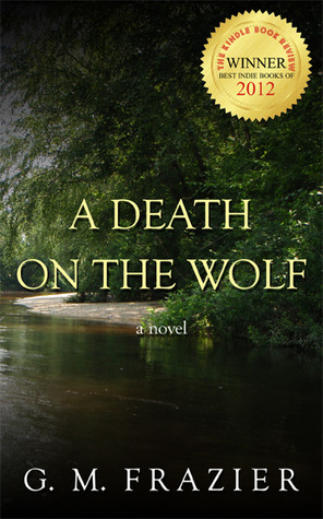 A Death on the Wolf (2011) by G.M. Frazier