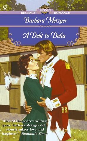 A Debt to Delia (2002) by Barbara Metzger