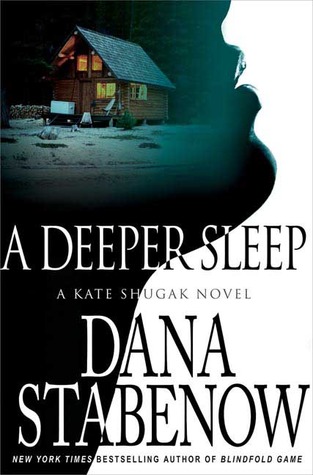 A Deeper Sleep (2007) by Dana Stabenow