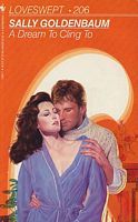 A Dream To Cling To (Loveswept, #206) (1987) by Sally Goldenbaum