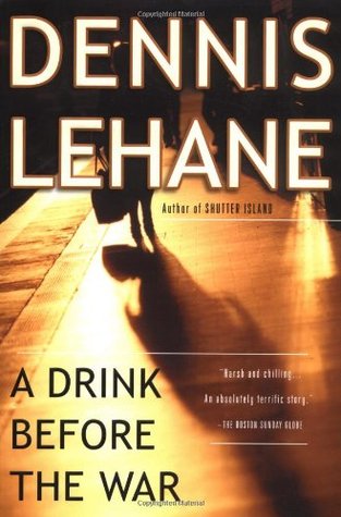 A Drink Before the War (2003) by Dennis Lehane
