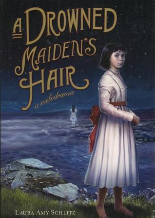 A Drowned Maiden's Hair (2006) by Laura Amy Schlitz