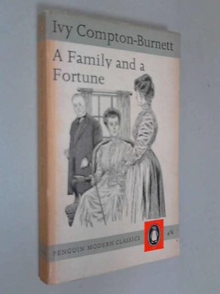 A Family and a Fortune (1983) by Ivy Compton-Burnett