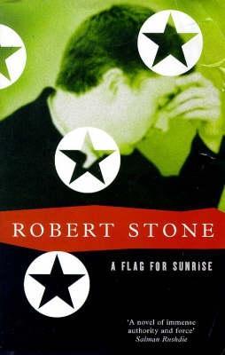 A Flag For Sunrise (1998) by Robert  Stone