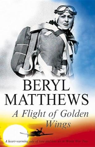 A Flight of Golden Wings (2008) by Beryl Matthews