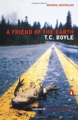 A Friend of the Earth (2001) by T.C. Boyle
