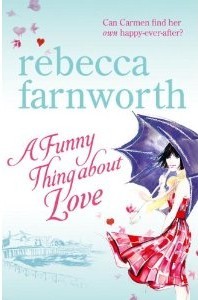 A Funny Thing About Love (2010) by Rebecca Farnworth