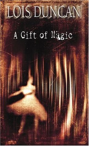 A Gift of Magic (1999) by Lois Duncan