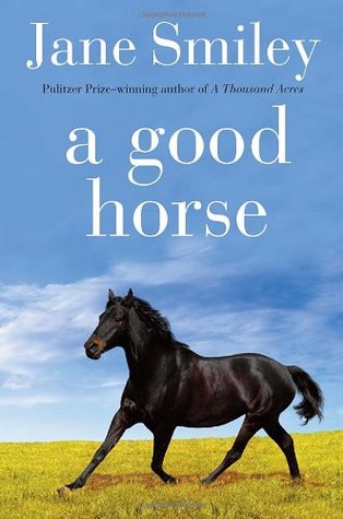 A Good Horse (2010) by Jane Smiley