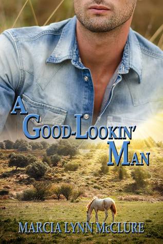 A Good-Lookin' Man (2013) by Marcia Lynn McClure