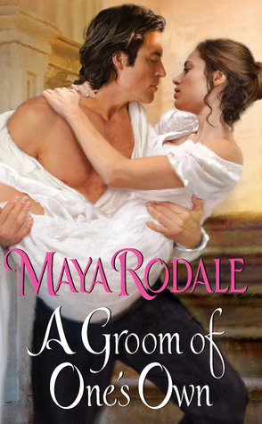 A Groom of One's Own (2010) by Maya Rodale