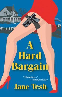 A Hard Bargain (2007) by Jane Tesh