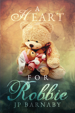 A Heart for Robbie (2014) by J.P. Barnaby