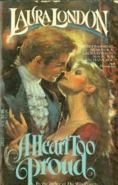 A Heart Too Proud (Candlelight Regency #227) (1977) by Laura London