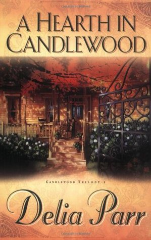 A Hearth in Candlewood (2006) by Delia Parr
